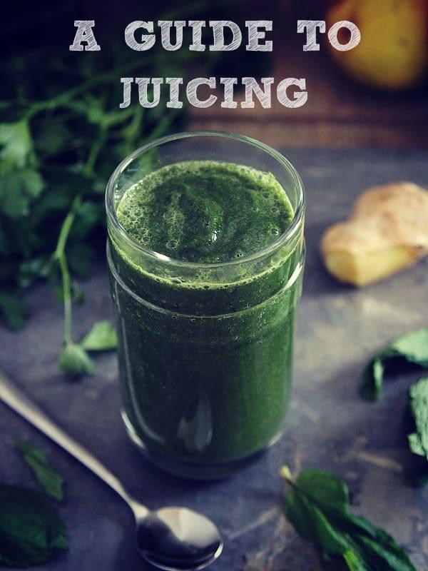 A Guide to Juicing