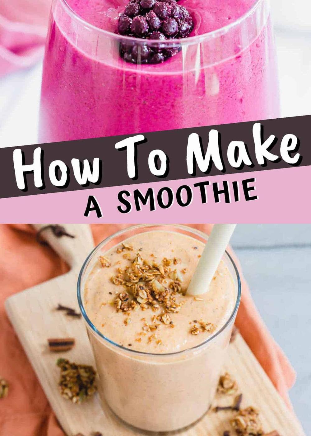 How To Make A Smoothie (+25 Healthy Recipes)