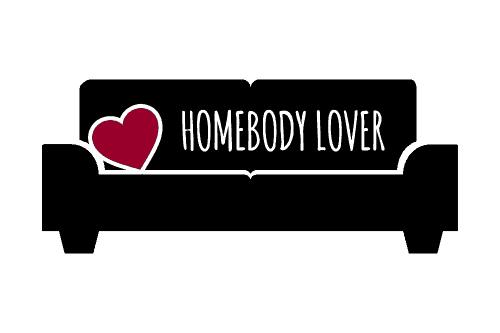 Homebody Lover